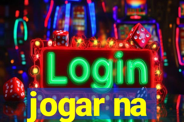 jogar na